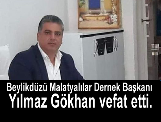 YILMAZ GÖKHAN VEFAT ETTİ