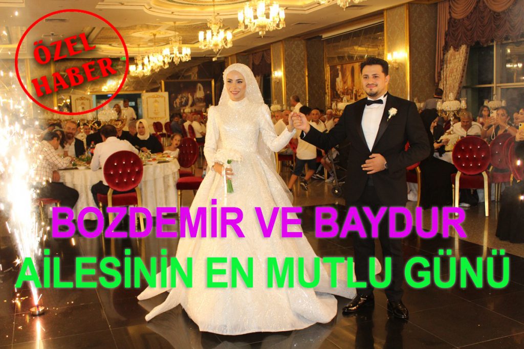 BOZDEMİR VE BAYDUR AİLESİNİN EN MUTLU GÜNÜ