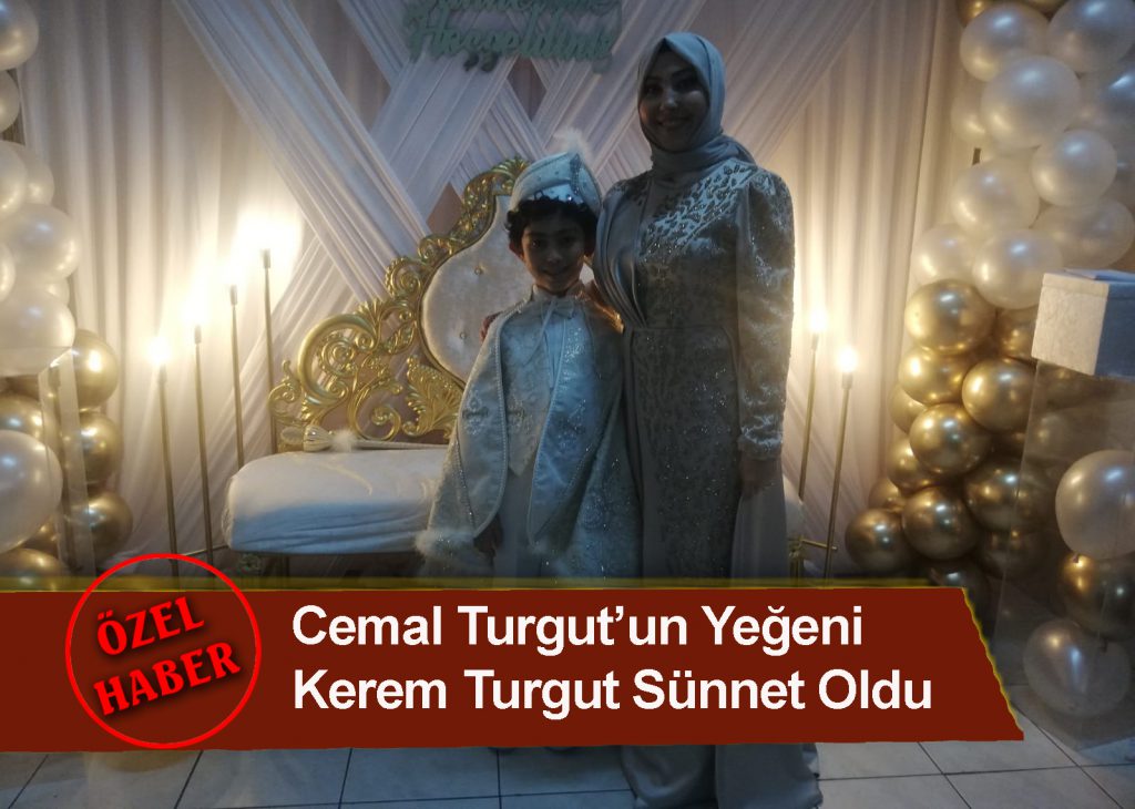 Cemal Turgut’un Yeğeni Kerem Turgut Sünnet Oldu