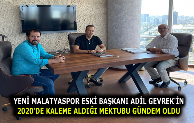 YENİ MALATYASPOR ESKİ BAŞKANI ADİL GEVREK’İN 2020’DE YAZDIĞI YAZI GÜNDEM OLDU