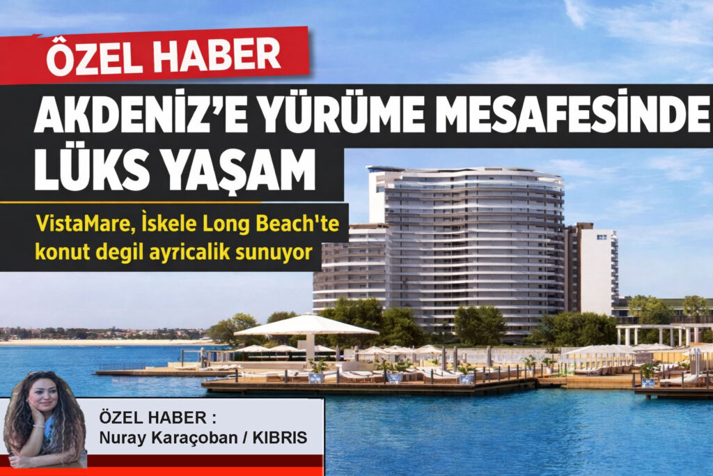 AKDENİZ’İN KIYISINDA OTEL KONFORUNDA YAŞAM: VISTAMARE