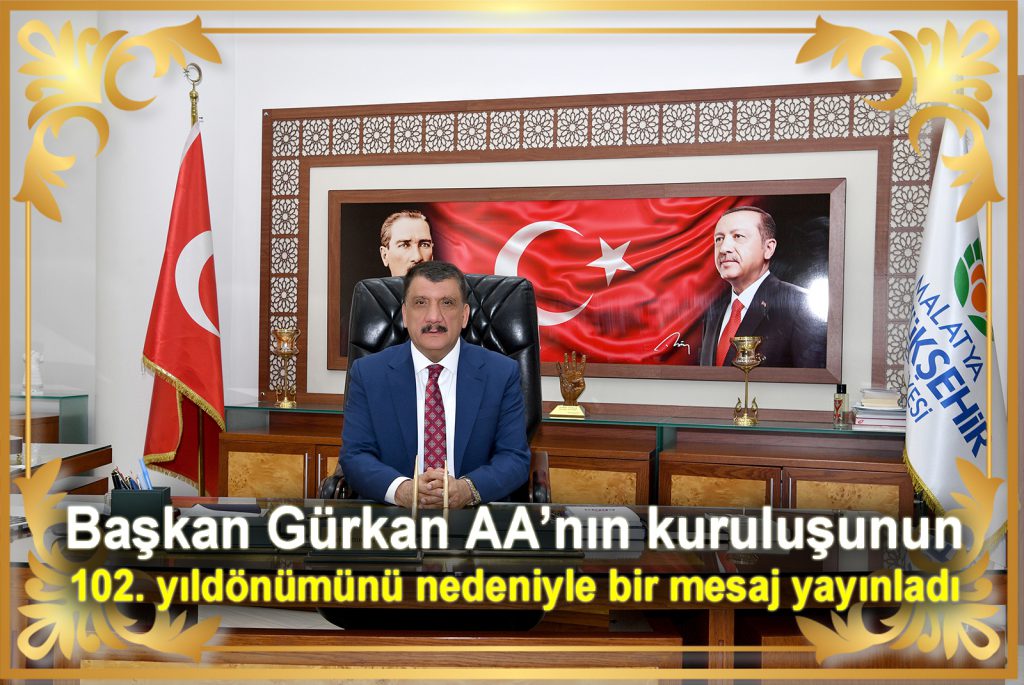Başkan Gürkan AA’nın kuruluşunun 102. yıldönümünü nedeniyle bir mesaj yayınladı