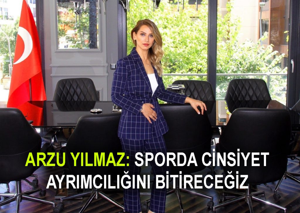 ARZU YILMAZ: SPORDA CİNSİYET AYRIMCILIĞINI BİTİRECEĞİZ