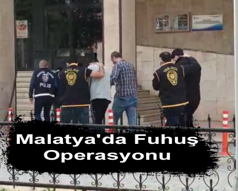 Malatya’da Fuhuş Operasyonu