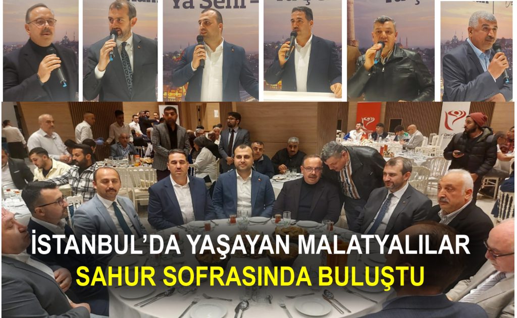 İSTANBUL’DA YAŞAYAN MALATYALILAR SAHUR SOFRASINDA BULUŞTU