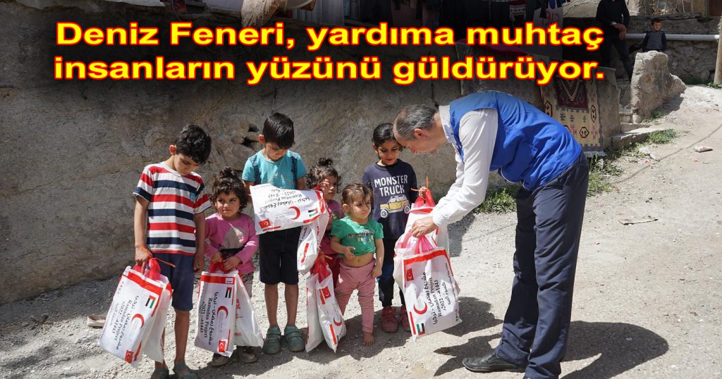 Deniz Feneri, yardıma muhtaç insanların yüzünü güldürüyor.