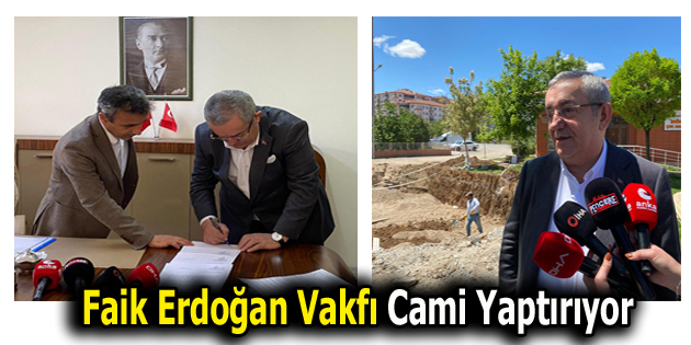 Faik Erdoğan Vakfı Cami Yaptırıyor