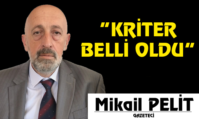 ”KRİTER BELLİ OLDU…”