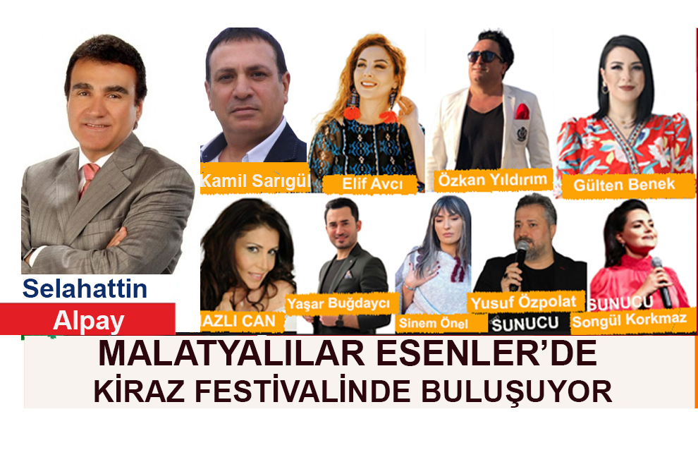 MALATYALILAR ESENLER’DE KİRAZ FESTİVALİNDE BULUŞUYOR