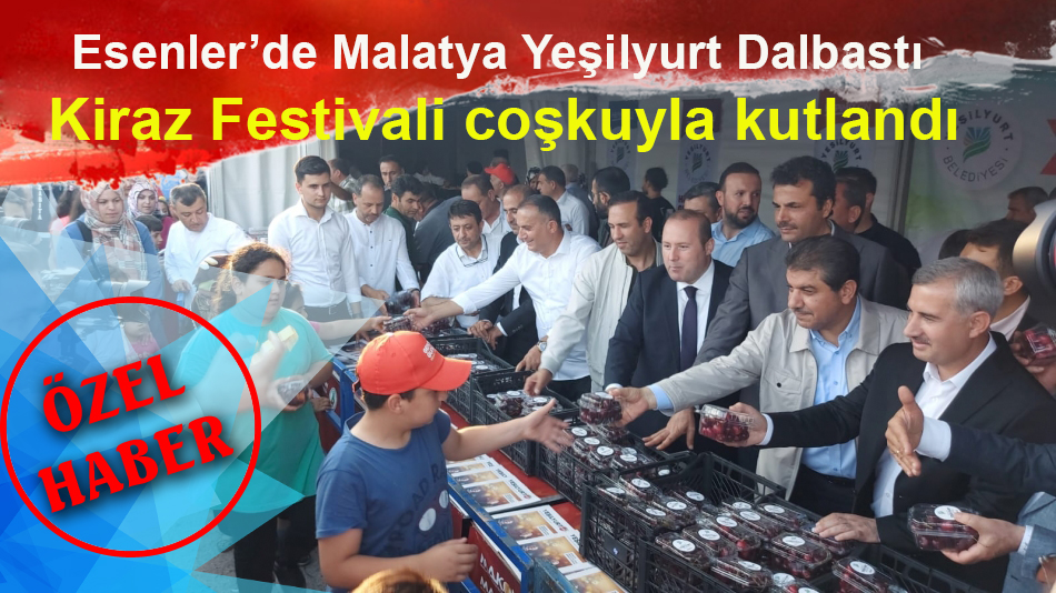 Esenler’de Malatya Yeşilyurt Dalbastı Kiraz Festivali coşkuyla kutlandı
