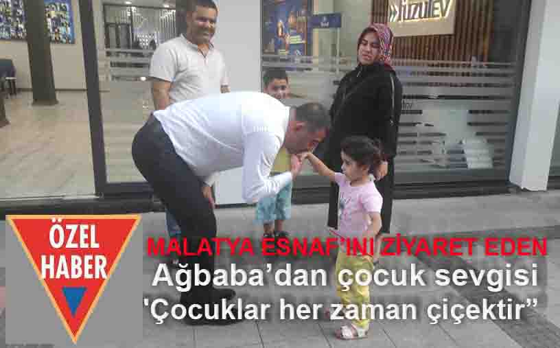 Malatya’da Esnaf ziyaretinde bulunan Veli Ağbaba,”Çocuklar her zaman çiçektir” dedi