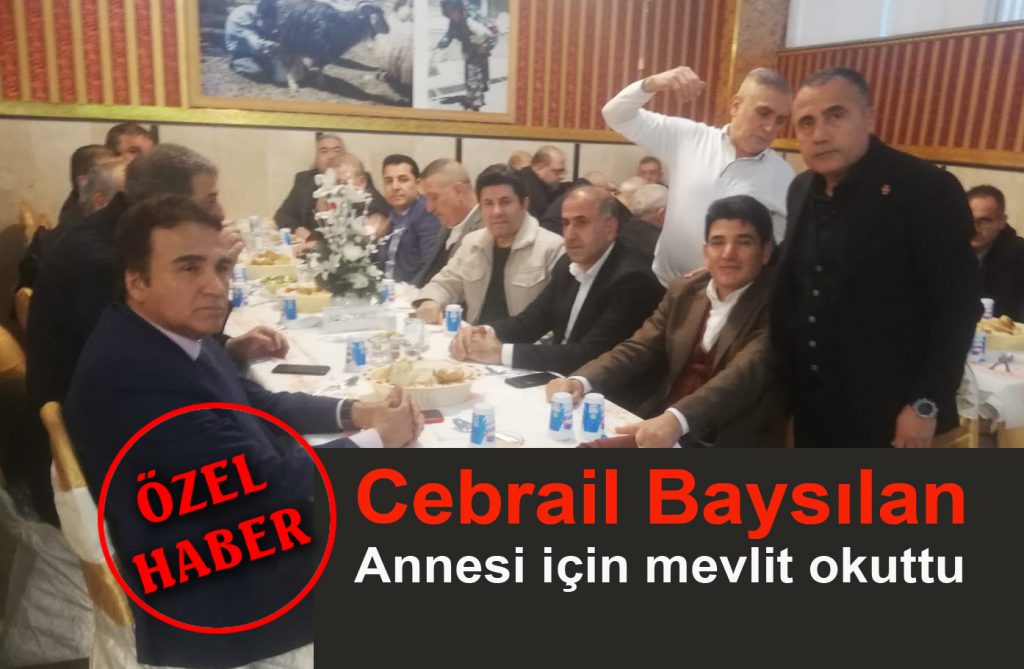 Cebrail Baysılan Annesi için mevlit okuttu