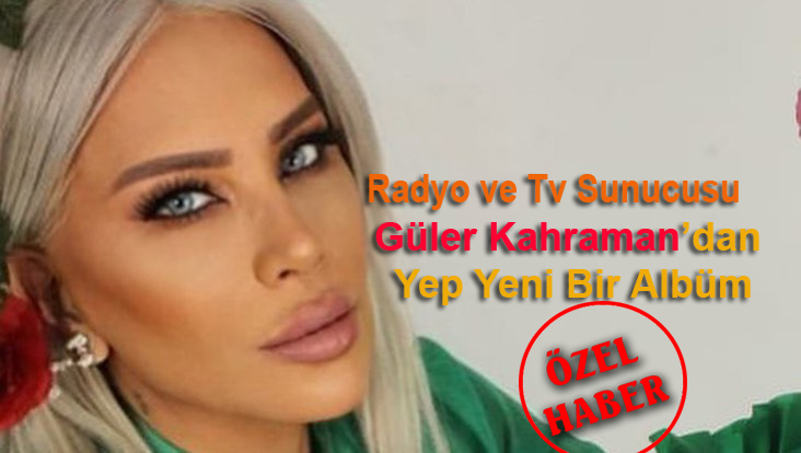 Güler Kahraman’dan Yep yeni Bir Albüm