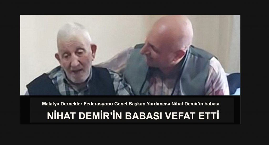 NİHAT DEMİR’İN BABASI VEFAT ETTİ