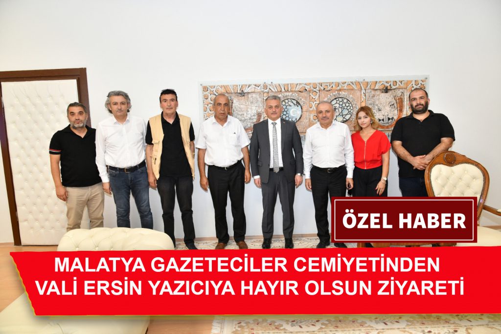 MALATYA GAZETECİLER CEMİYETİNDEN VALİ ERSİN YAZICI’YA HAYIR OLSUN ZİYARETİ