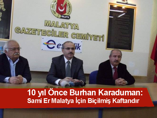 10 Yıl önce MGC Başkanı Karaduman: Sami Er Malatya İçin Biçilmiş Kaftandır