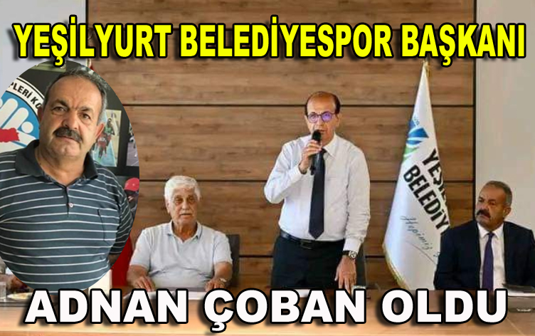 Yeşilyurt Belediyespor Başkanı Adnan Çoban Oldu