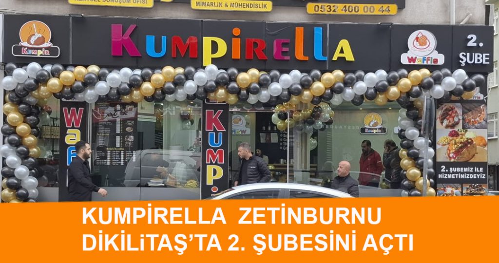 KUMPİRELLA ZETİNBURNU DİKİLTAŞ’TA 2. ŞUBESİNİ AÇTI