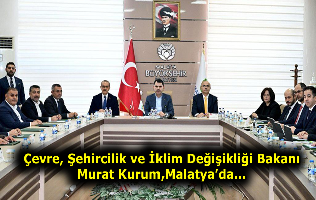 BAKAN KURUM MALATYA’DA…