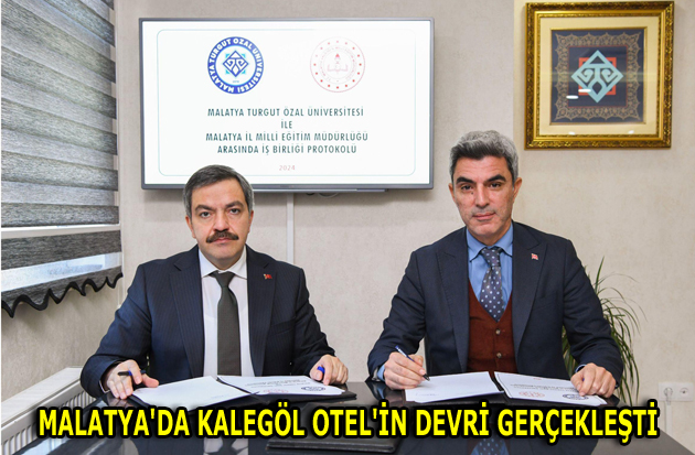 KALEGÖL OTEL’İN DEVRİ GERÇEKLEŞTİ