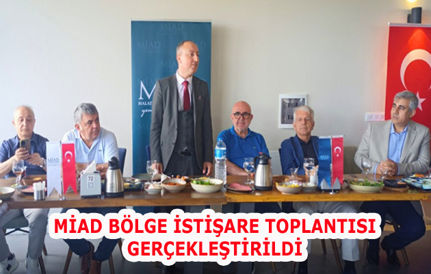 MİAD’IN İSTANBUL SİLİVRİ BÖLGE İSTİŞARE TOPLANTISI GERÇEKLEŞTİRİLDİ