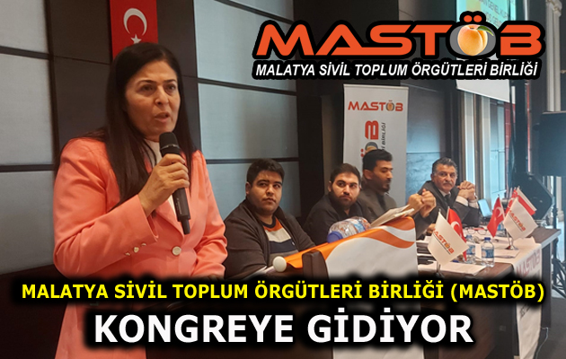 MALATYA SİVİL TOPLUM ÖRGÜTLERİ BİRLİĞİ (MASTÖB) KONGREYE GİDİYOR