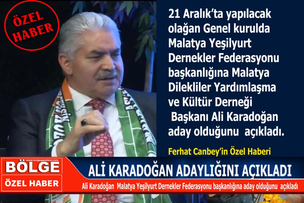 ALİ KARADOĞAN ADAYLIĞINI AÇIKLADI