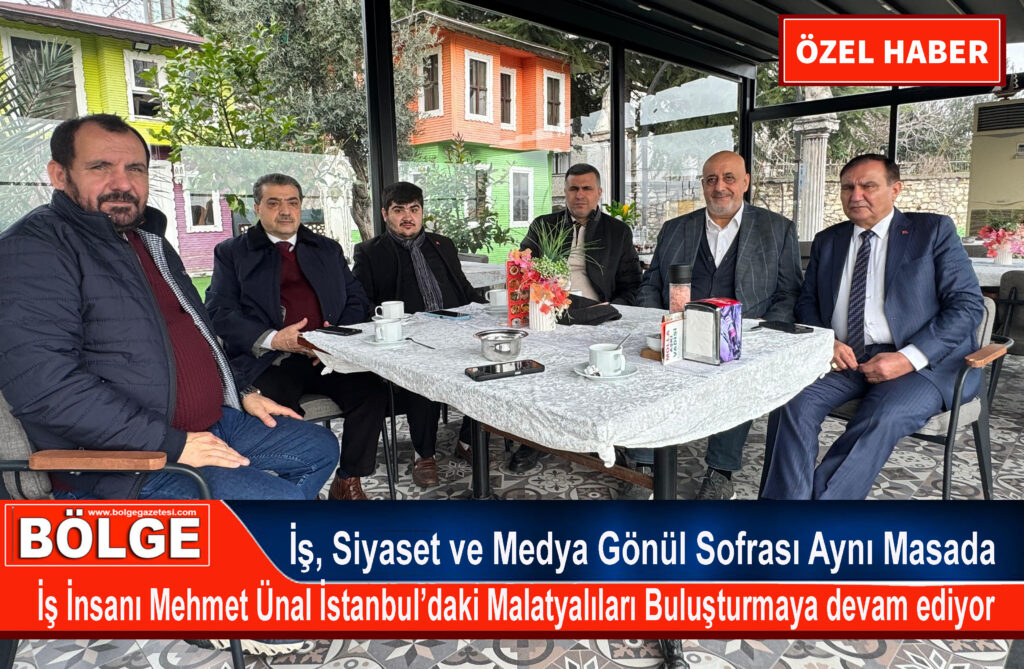 Malatyalı hayır sevar iş İnsanı Mehmet Ünal İstanbul’daki Malatyalıları Buluşturmaya devam ediyor