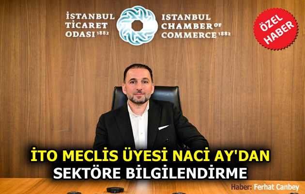 İTO MECLİS ÜYESİ NACİ AY’DAN SIĞINAK HAKKINDA BİLGİLENDİRME