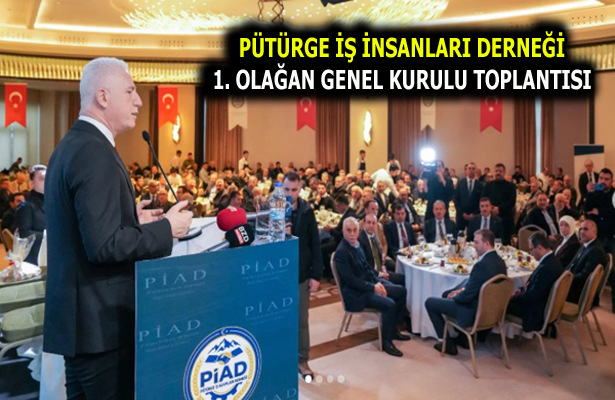 PÜTÜRGE İŞ İNSANLARI DERNEĞİ 1. OLAĞAN GENEL KURULU YOĞUN KATILIMLA GERÇEKLEŞTİRİLDİ