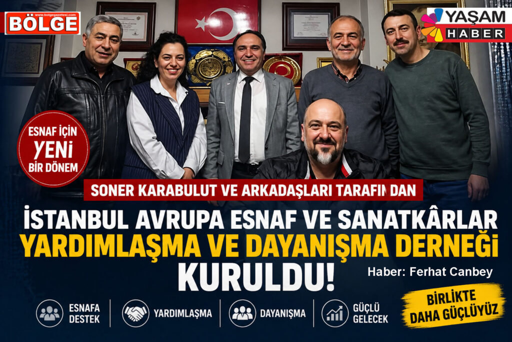 ESNAFIN YENİ GÜCÜ: İSTANBUL AVRUPA ESNAF DERNEĞİ “GÜMBÜR GÜMBÜR” GELİYOR!