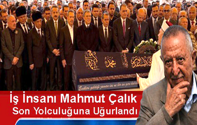Sevilen İş İnsanı Mahmut Çalık Son Yolculuğuna Uğurlandı