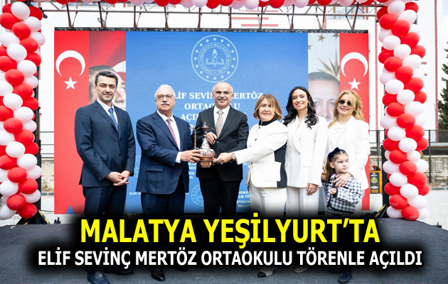 ELİF SEVİNÇ MERTÖZ ORTAOKULU TÖRENLE AÇILDI