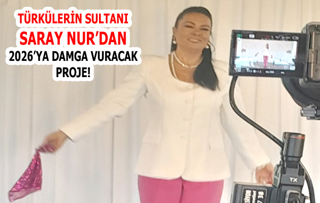 TÜRKÜLERİN SULTANI SARAY NUR’DAN 2026’YA DAMGA VURACAK PROJE!