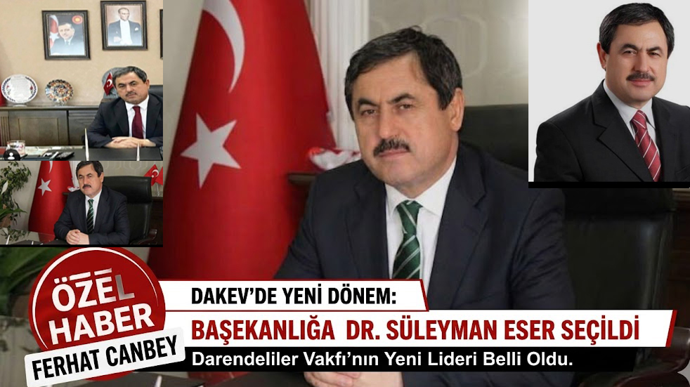 DAKEV’DE YENİ DÖNEMİN ADI: DR. SÜLEYMAN ESER